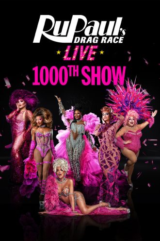 RuPaul’s Drag Race Live: 1,000th Show